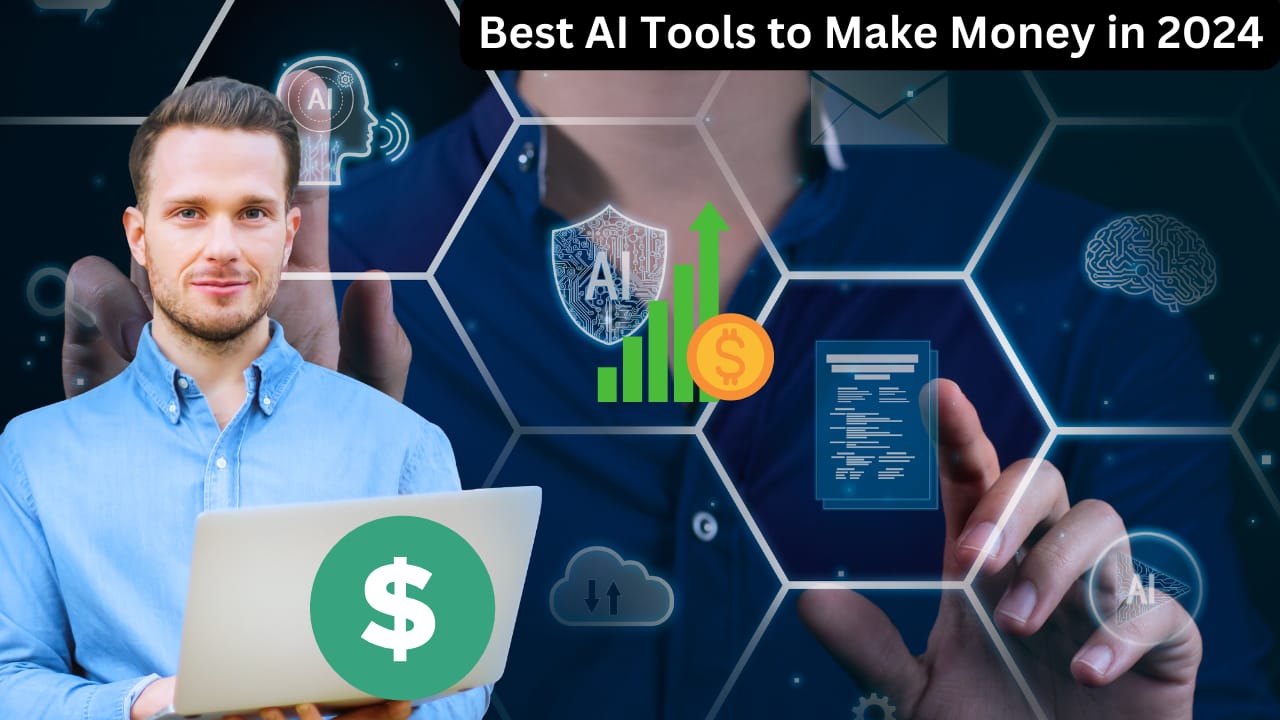 Best AI Tools to Make Money in 2024