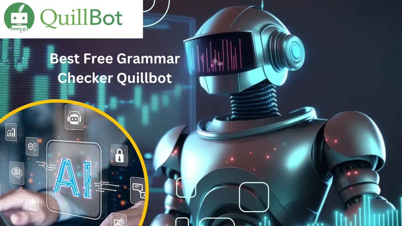 Best Free Grammar Checker QuillBot | Understanding QuillBot AI