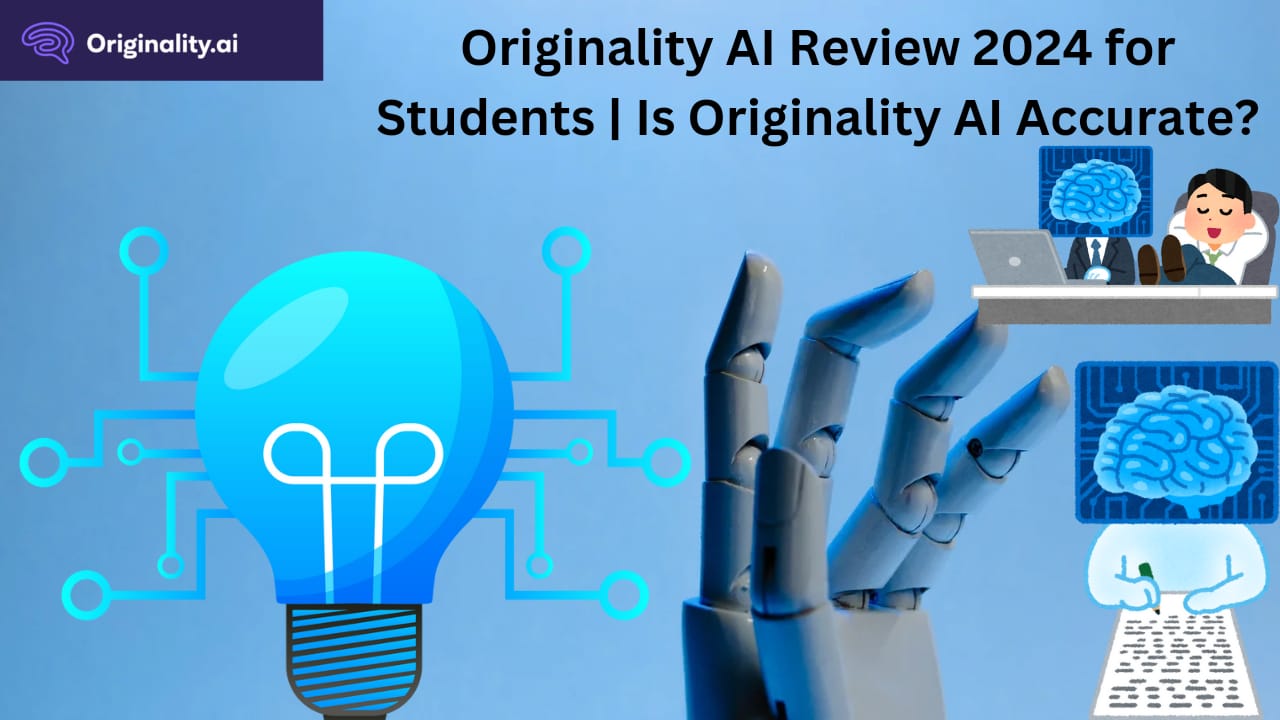 Originality AI Review 2024 for Students | Is Originality AI Accurate?